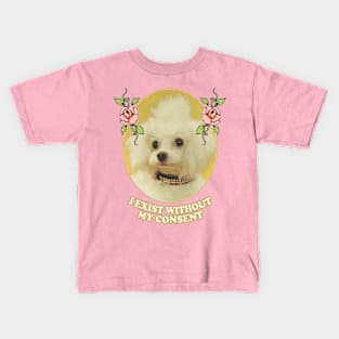 I Exist Without My Consent - Nihilist Poodle Kids T-Shirt